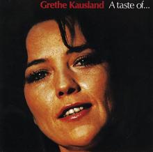 Grethe Kausland: A Taste Of...