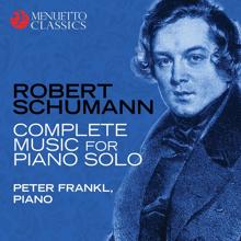 Peter Frankl: Robert Schumann: Complete Music for Piano Solo