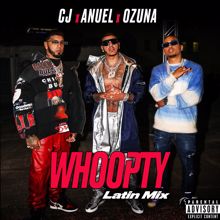 CJ: Whoopty (Latin Mix) [feat. Anuel AA and Ozuna]