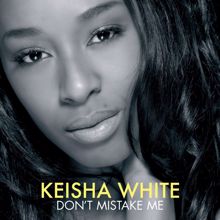 Keisha White: Don't Mistake Me (Maxi CD)