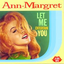 Ann-Margret: Let Me Entertain You