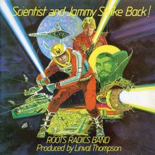 The Roots Radics: Scientist & Prince Jammy Strike Back!