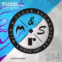 Milk & Sugar, Maria Marquez: Canto del Pilon (James Hurr Remix)