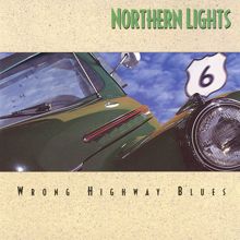 Northern Lights: Wrong Highway Blues