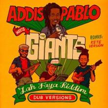 Addis Pablo Meets The Giants: Jah Faya Riddim