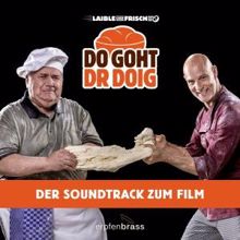 Laible und Frisch feat. Erpfenbrass & Jörg Lemberg: Laible und Frisch: Do goht dr Doig (Original Motion Picture Soundtrack)
