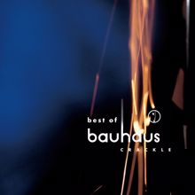 Bauhaus: Crackle - Best of Bauhaus