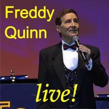 Freddy Quinn: Freddy Quinn in Concert - Die schönsten Lieder aus seinen Gala-Konzerten von 1999 bis 2005 - Teil 1