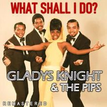 Gladys Knight & The Pips: What Shall I Do? (Remastered)