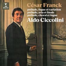 Aldo Ciccolini: Franck / Transcr. Bauer: Prélude, fugue et variation, Op. 18, FWV 30: Fugue