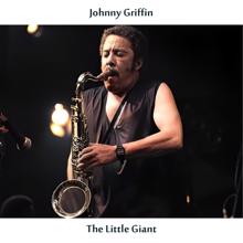 Johnny Griffin: The Little Giant (Remastered Edition)