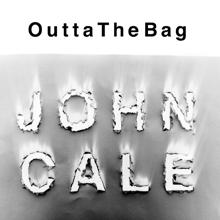 John Cale: Outta The Bag