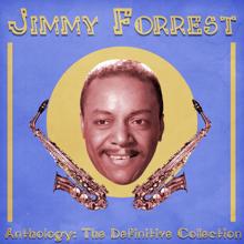 Jimmy Forrest: Anthology: The Definitive Selection (Remastered)