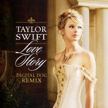 Taylor Swift: Love Story (Digital Dog Remix)