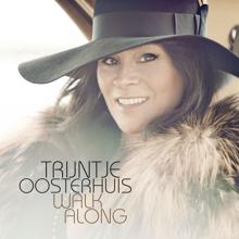 Trijntje Oosterhuis: Walk Along