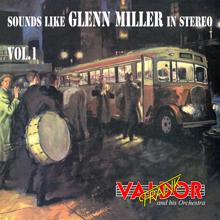 Frank Valdor & His Orchestra: Sounds like Glenn Miller in Stereo, Vol.1