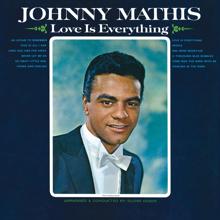 Johnny Mathis: Love Is Everything