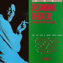 Desmond Dekker & The Aces: The Original Reggae Hitsound of Desmond Dekker & The Aces