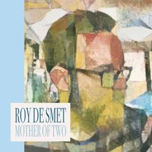 Roy de Smet: Mother of Two