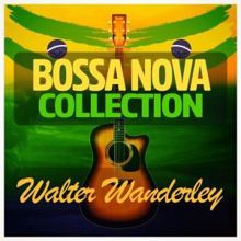 Walter Wanderley: Bossa Nova Collection