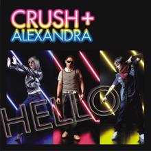 Crush + Alexandra: Hello