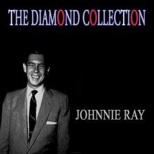 Johnnie Ray: The Diamond Collection