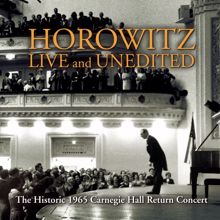 Vladimir Horowitz: Historic Horowitz: Live and Unedited, The Legendary 1965 Carnegie Hall Return Concert