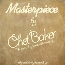 Chet Baker: Masterpiece