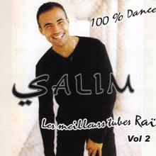Salim: Les meilleurs tubes Raï vol 2,  100 % Dance
