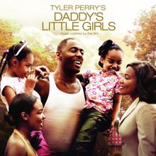 Daddy's Little Girls: Tyler Perry's Daddy's Little Girls -  Music Inspired By The Film
