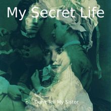 Dominic Crawford Collins: Don't Tell My Sister (My Secret Life, Vol. 1 Chapter 3)