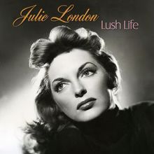 Julie London: Lush Life