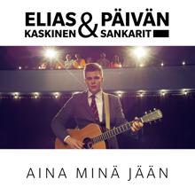 Elias Kaskinen & Päivän Sankarit: Aina minä jään