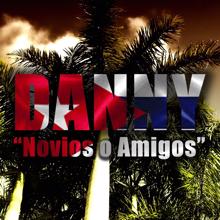 Danny: Novios o Amigos