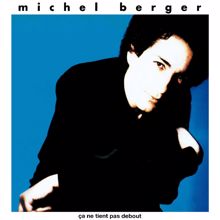 Michel Berger: Ça ne tient pas debout (Remasterisé en 2002)