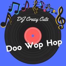 DJ Crazy Cuts: Doo Wop Hop