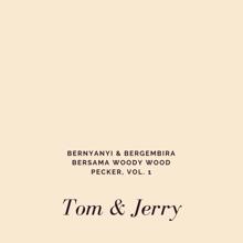 Tom & Jerry: Bernyanyi & Bergembira Bersama Woody Wood Pecker, Vol. 1