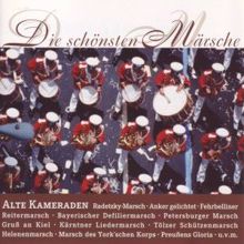 Various Artists: Die schönsten Märsche - Alte Kameraden