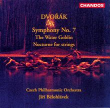 Czech Philharmonic Orchestra: Dvorak: Symphony No. 7 / Nocturne / Vodnik (The Water Goblin)