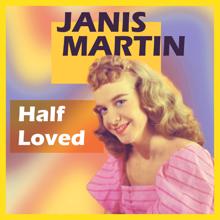 Janis Martin: Half Loved