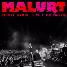 Malurt: Sidste Skrig (Live I K.B. Hallen)