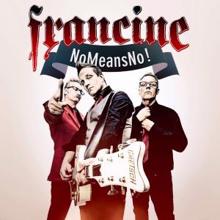 Francine: NoMeansNo !