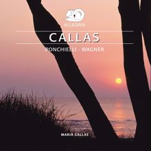 Maria Callas: Callas, Maria: Ponchielli & Wagner (1949, 1950, 1952)