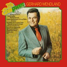 Gerhard Wendland: For Evergreen