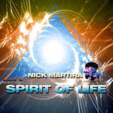Nick Martira: Spirit of Life