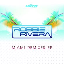 Robbie Rivera: Which Way You're Going (2008 Miami Radio Mix)