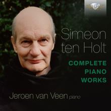 Jeroen van Veen: Simeon ten Holt: Complete Piano Works