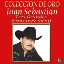Joan Sebastian: Colección De Oro: Tres Grandes Con Mariachi, Vol. 1 - Joan Sebastian