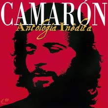 Camarón De La Isla: Antología Inédita (Remastered 2018) (Antología InéditaRemastered 2018)