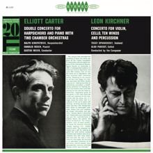 Charles Rosen: Carter: Double Concerto for Harpsichord & Piano - Kirchner: Concerto for Violin, Cello, 10 Winds & Percussion